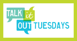 Learn more about Talk it Out Tuesdays